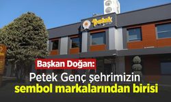 Başkan Doğan: "Petek Genç şehrimizin sembol markalarından birisi"