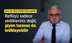 Uzm. Dr. Ömer Faruk Yolcu uyardı: Reflüyü sadece yedikleriniz değil, giyim tarzınız da tetikleyebilir