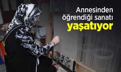 Annesinden öğrendiği sanatı yaşatıyor