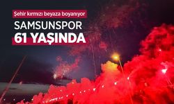 Şehir kırmızı beyaza boyanıyor! SAMSUNSPOR 61 YAŞINDA