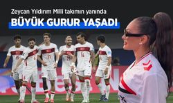 Zeycan Yıldırım Milli takımın yanında, BÜYÜK GURUR YAŞADI
