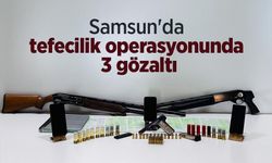 Samsun'da tefecilik operasyonunda 3 gözaltı