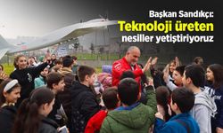 Başkan Sandıkçı: "Teknoloji üreten nesiller yetiştiriyoruz"