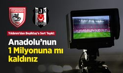 Yıldırım’dan Beşiktaş’a Sert Tepki: "Anadolu’nun 1 Milyonuna mı kaldınız"