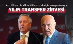 Aziz Yıldırım ile Yüksel Yıldırım o isim için masaya oturuyor, YILIN TRANSFER ZİRVESİ
