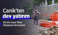 Canik'ten dev yatırım: 20 bin hane fiber altyapıya kavuşuyor