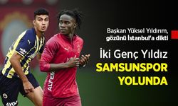 Başkan Yüksel Yıldırım, gözünü İstanbul'a dikti, İki Genç Yıldız SAMSUNSPOR YOLUNDA