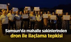 Samsun’da mahalle sakinlerinden dron ile ilaçlama tepkisi