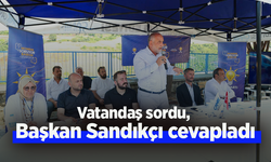 Vatandaş sordu, Başkan Sandıkçı cevapladı