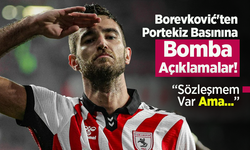 Borevković'ten Portekiz Basınına Bomba Açıklamalar!