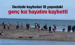 Denizde kaybolan genç kız hayatını kaybetti