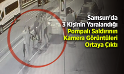 Samsun'da 3 Kişinin Yaralandığı Pompalı Saldırının Kamera Görüntüleri Ortaya Çıktı