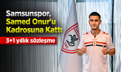 Samsunspor, Samed Onur'u Kadrosuna Kattı