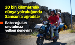 20 bin kilometrelik dünya yolculuğunda Samsun'a uğradılar: Baba-oğulun unutulmaz yelken deneyimi