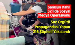 52 İlde Sosyal Medya Operasyonu: Suç Örgütü Propagandası Yapan 216 Şüpheli Yakalandı