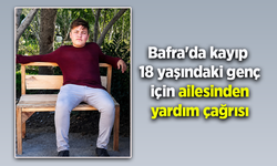 Bafra'da kayıp 18 yaşındaki genç için ailesinden yardım çağrısı