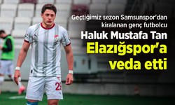 Haluk Mustafa Tan, Elazığspor'a veda etti