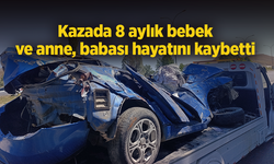 Kazada 8 aylık bebek ve anne, babası hayatını kaybetti