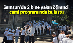 Samsun'da 2 bine yakın öğrenci cami programında buluştu