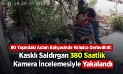Mersin'de 80 Yaşındaki Adam Bahçesinde Vahşice Darbedildi! Kasklı Saldırgan 380 Saatlik Kamera İncelemesiyle Yakalandı