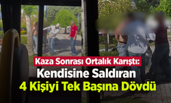 Kaza Sonrası Ortalık Karıştı: Kendisine Saldıran 4 Kişiyi Tek Başına Dövdü