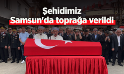 Şehidimiz Samsun'da toprağa verildi