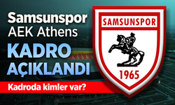 Samsunspor'un, AEK maçı 11'i açıklandı, Kadroda kimler var?