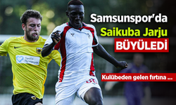 Samsunspor'da Saikuba Jarju BÜYÜLEDİ