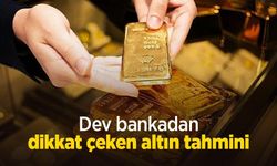 Dev bankadan dikkat çeken altın tahmini