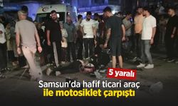 Samsun'da hafif ticari araç ile motosiklet çarpıştı: 5 yaralı