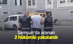 Samsun'da aranan 2 hükümlü yakalandı