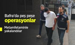 Bafra'da peş peşe operasyonlar: Metamfetaminle yakalandılar