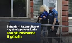 Bafra'da 4. kattan düşerek hayatını kaybeden kadın soruşturmasında 6 gözaltı