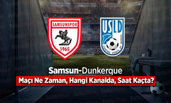 Samsun-Dunkerque Maçı Ne Zaman Hangi Kanalda?