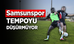 Samsunspor TEMPOYU DÜŞÜRMÜYOR