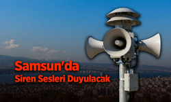 Samsun'da sirenler test için çalacak: Vatandaşlara "Panik yapmayın" uyarısı