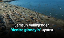 Samsun'da Vatandaşlara Deniz Uyarısı