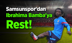 Samsunspor'dan Ibrahima Bamba'ya Rest!