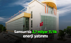 Vezirköprü'ye 2,7 milyar TL'lik enerji yatırımı