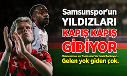 Samsunspor'un YILDIZLARI KAPIŞ KAPIŞ GİDİYOR
