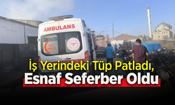İş Yerindeki Tüp Patladı, Esnaf Seferber Oldu