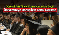 Üniversite Öğrencilerine Af Geliyor! Kimler Yararlanabilecek, Kimler Kapsam Dışında?