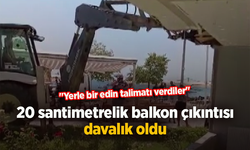 20 santimetrelik balkon çıkıntısı davalık oldu