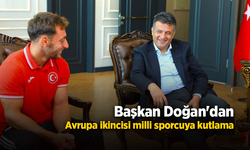 Başkan Doğan'dan Avrupa ikincisi milli sporcuya kutlama