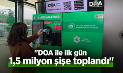 "DOA ile ilk gün 1,5 milyon şişe toplandı"