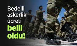 Bedelli askerlik ücreti belli oldu
