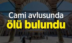 Cami avlusunda ölü bulundu