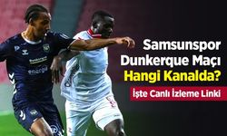 Samsunspor - Dunkerque Maçı Hangi Kanalda?  İşte Canlı İzleme Linki