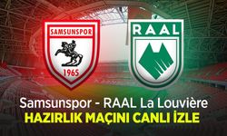 Samsunspor - RAAL La Louvière CANLI İZLE | Samsunspor hazırlık maçı canlı yayın