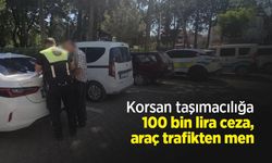 Korsan taşımacılığa 100 bin lira ceza, araç trafikten men